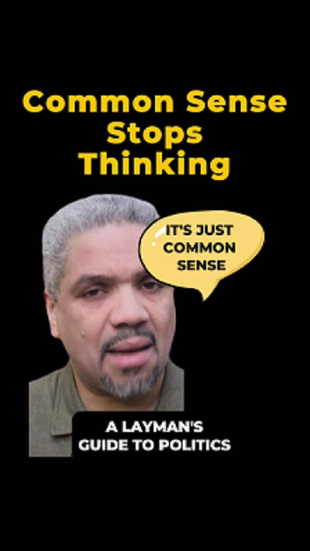 Common Sense Ends the Conversation