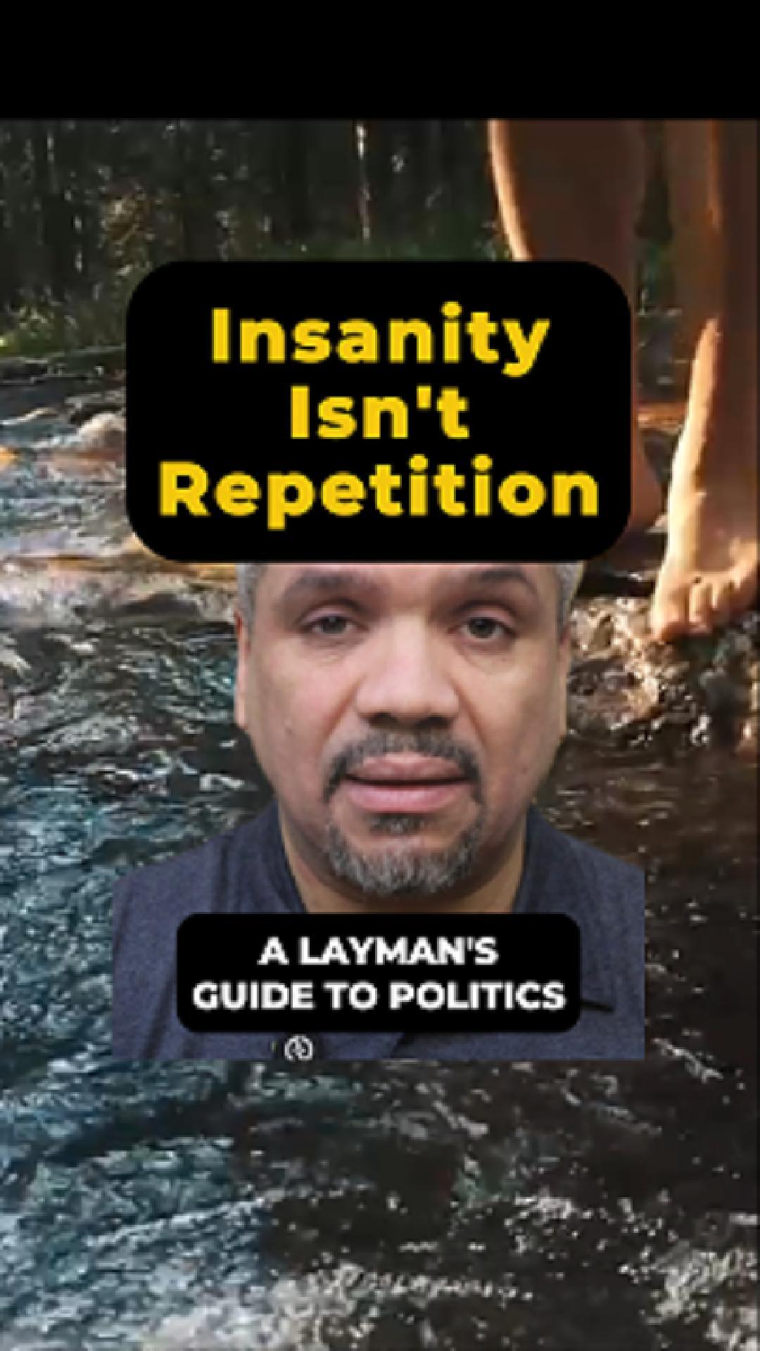 Insanity Isn't Repetition