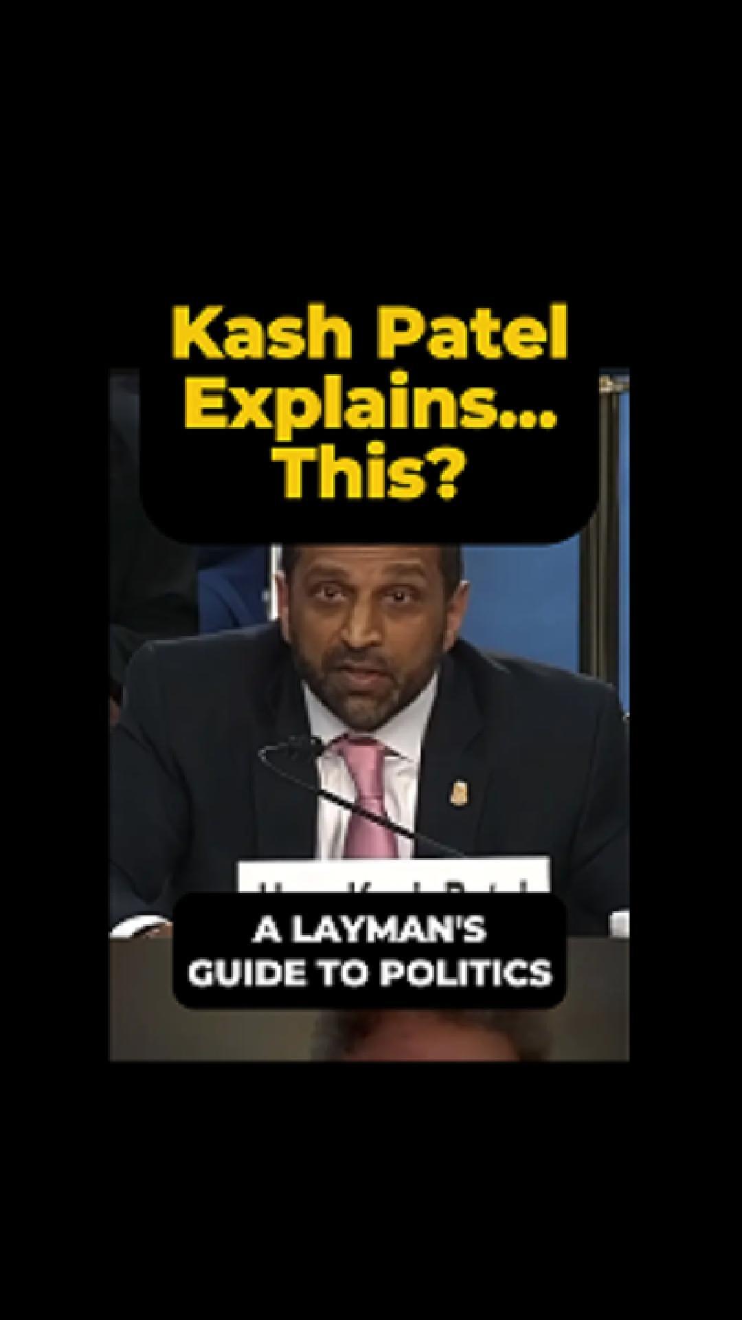 Kash Patel Explains… This?